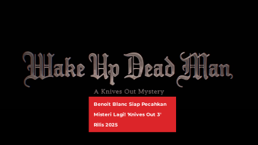 Benoit Blanc Siap Pecahkan Misteri Lagi! 'Knives Out 3' Rilis 2025