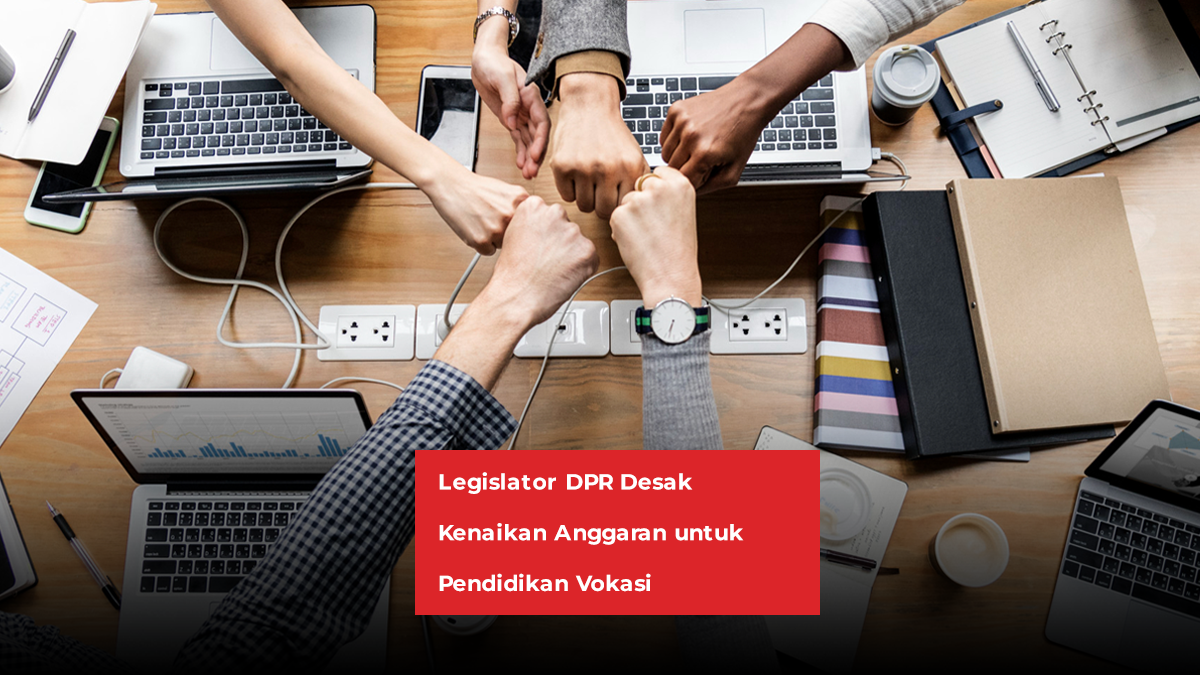 Legislator DPR Desak Kenaikan Anggaran untuk Pendidikan Vokasi