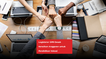 Legislator DPR Desak Kenaikan Anggaran untuk Pendidikan Vokasi