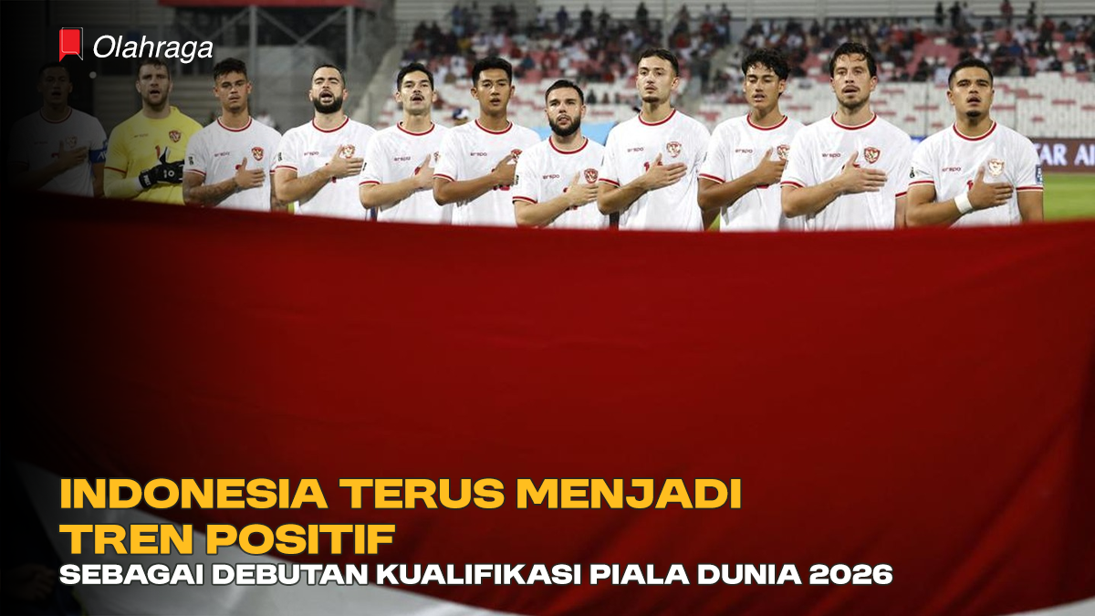 Indonesia Terus Menjadi Tren Positif Sebagai Debutan Kualifikasi Piala Dunia 2026