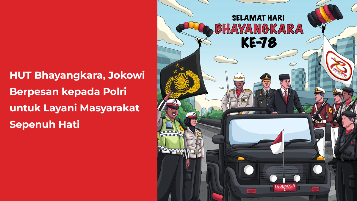 HUT Bhayangkara, Jokowi Berpesan kepada Polri untuk Layani Masyarakat Sepenuh Hati