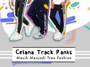 Track Pants yang Menjadi Trend Fashion