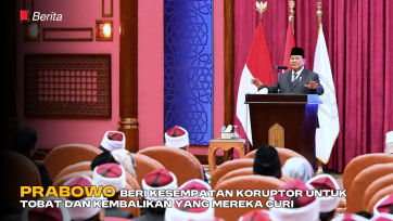 Prabowo Beri Kesempatan Koruptor untuk Tobat dan Kembalikan yang Mereka Curi