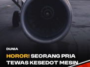 Horor! Seorang Pria Tewas Kesedot Mesin Pesawat Begini Kronologinya