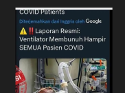 [HOAKS atau FAKTA] : Ventilator Penyebab Pasien COVID-19 Meninggal