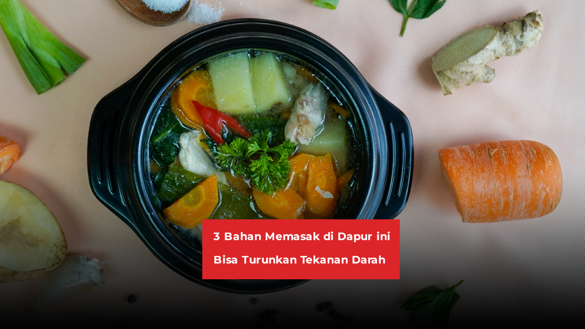 3 Bahan Memasak di Dapur ini Bisa Turunkan Tekanan Darah