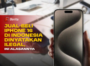 Jual Beli iPhone 16 di Indonesia Dinyatakan Ilegal, Ini Alasannya