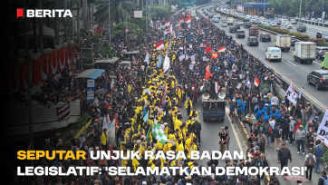 Seputar Unjuk Rasa Badan Legislatif: 'Selamatkan Demokrasi'