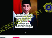 [HOAKS atau FAKTA]: Jokowi Bagikan Rp 100 Juta Sebelum Lepas Jabatan Presiden