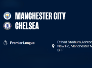 Preview: Manchester City vs Chelsea: Ujian Berat The Blues di Etihad Stadium