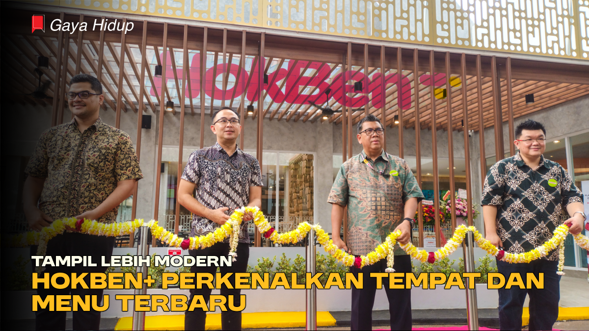 Tampil Lebih Modern, HokBen+ Perkenalkan Tempat dan Menu Terbaru