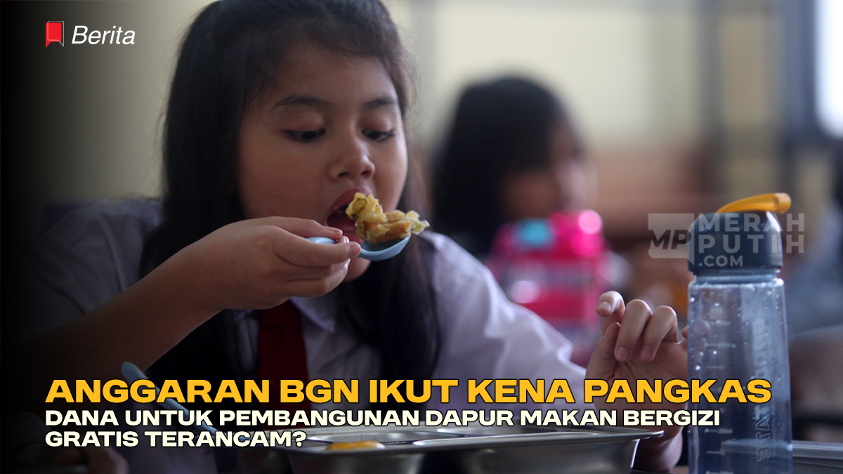 Anggaran BGN Ikut Kena Pangkas, Dana untuk Pembangunan Dapur Makan Bergizi Gratis Terancam?