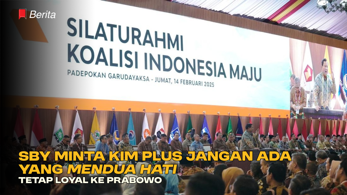 SBY Minta KIM Plus Jangan Ada yang 'Mendua Hati', Tetap Loyal ke Prabowo