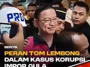 Peran Tom Lembong dalam Kasus Korupsi Impor Gula