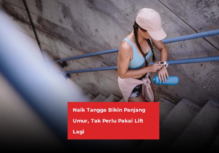 Naik Tangga Bikin Kita Berpanjang Umur