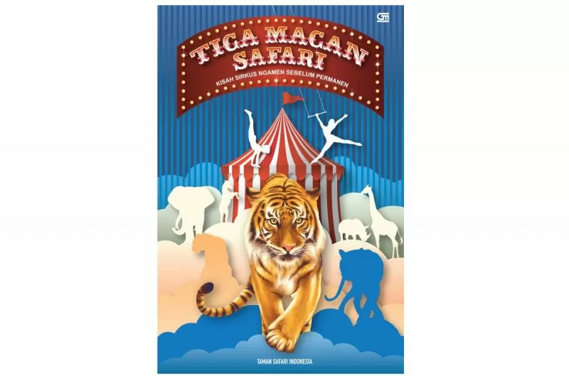 Poster buku Tiga Macan Safari: Kisah Sirkus Ngamen Sebelum Permanen (Foto: Antara)