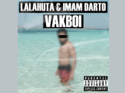Lalahuta & Imam Darto Berkolaborasi dalam Single 'Vakboi'