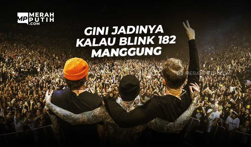 Gini Jadinya Kalau Blink 182 Manggung