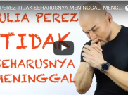 Deddy Corbuzier: Julia Perez Tidak Seharusnya Meninggal