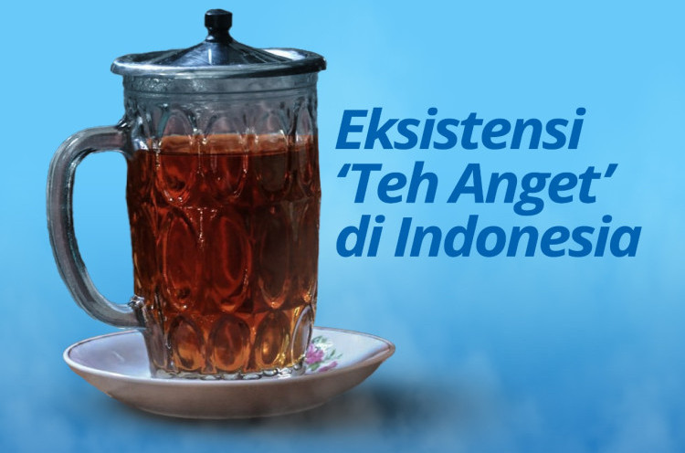 Eksistensi 'Teh Anget' di Indonesia