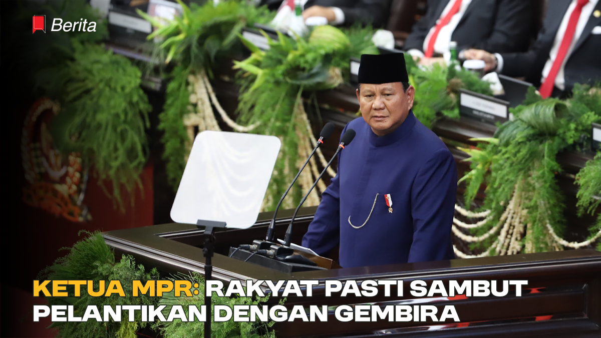 Ketua MPR: Rakyat Pasti Sambut Pelantikan dengan Gembira