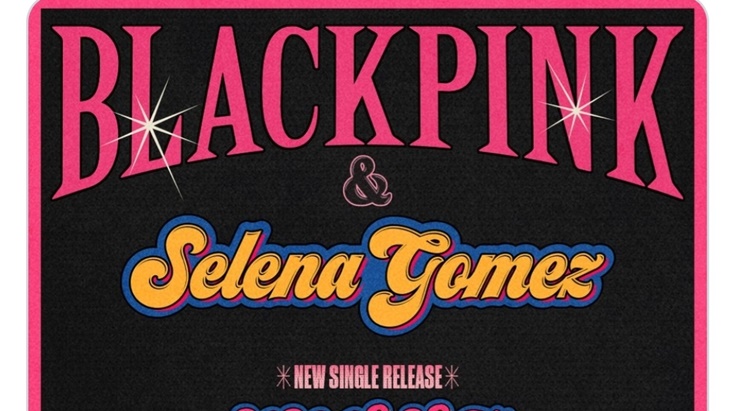 Akhirnya, Selena Gomez Konfirmasi Kolaborasi dengan BLACKPINK