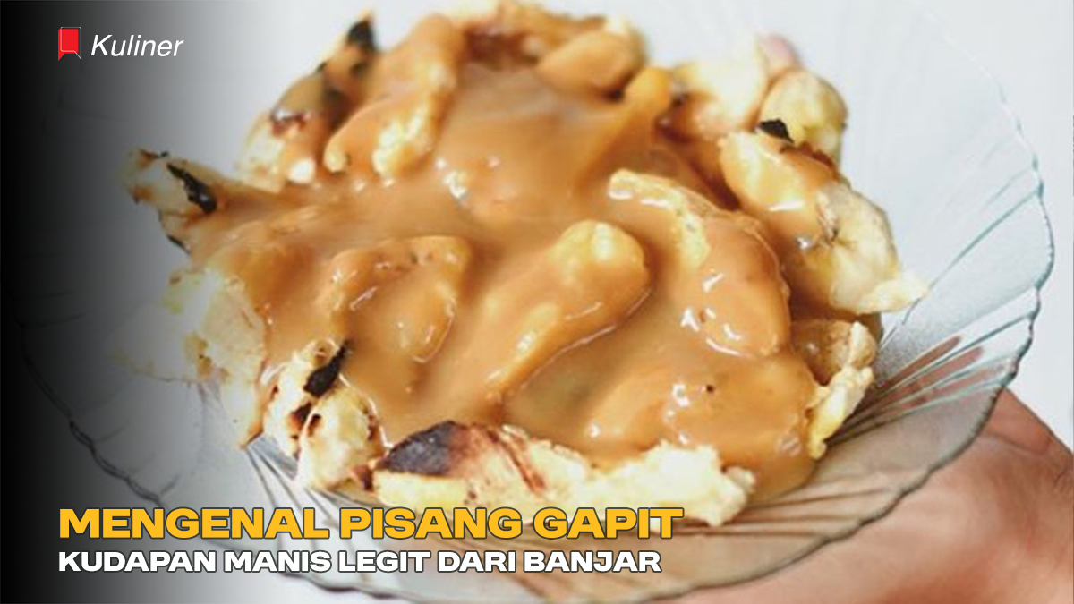 Mengenal Pisang Gapit, Kudapan Manis Legit dari Banjar