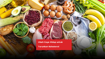 Saatnya Ubah Gaya Hidup Kamu untuk Bantu Turunkan Kolesterol