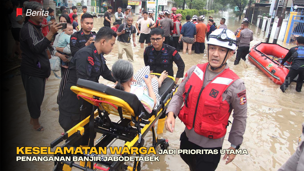 Keselamatan Warga Jadi Prioritas Utama Penanganan Banjir Jabodetabek