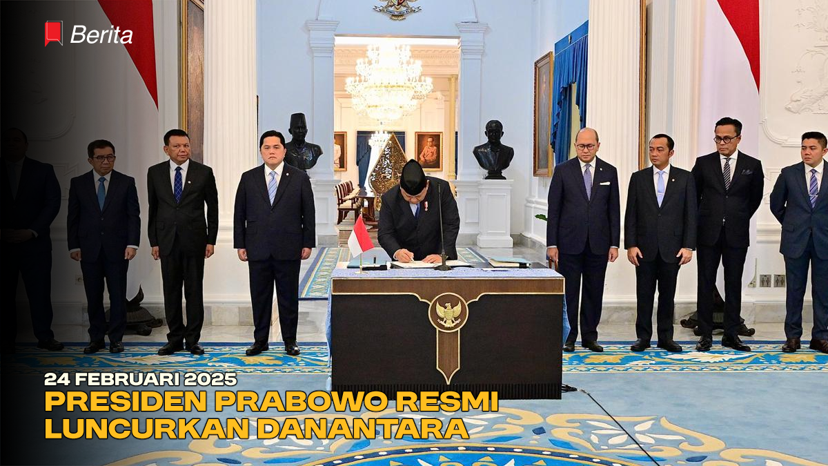 24 Februari 2025, Presiden Prabowo Resmi Luncurkan Danantara