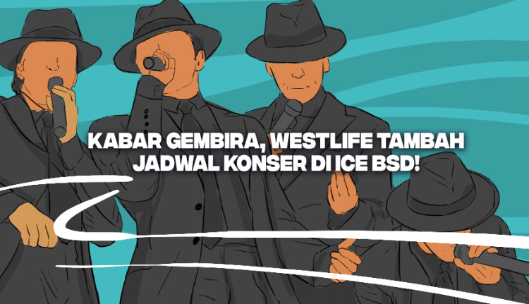 Siap-siap! Tiket Konser Tambahan Westlife Mulai Dijual Hari Ini
