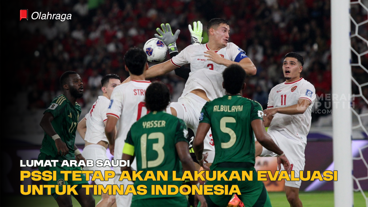 Lumat Arab Saudi, PSSI Tetap akan Lakukan Evaluasi untuk Timnas Indonesia