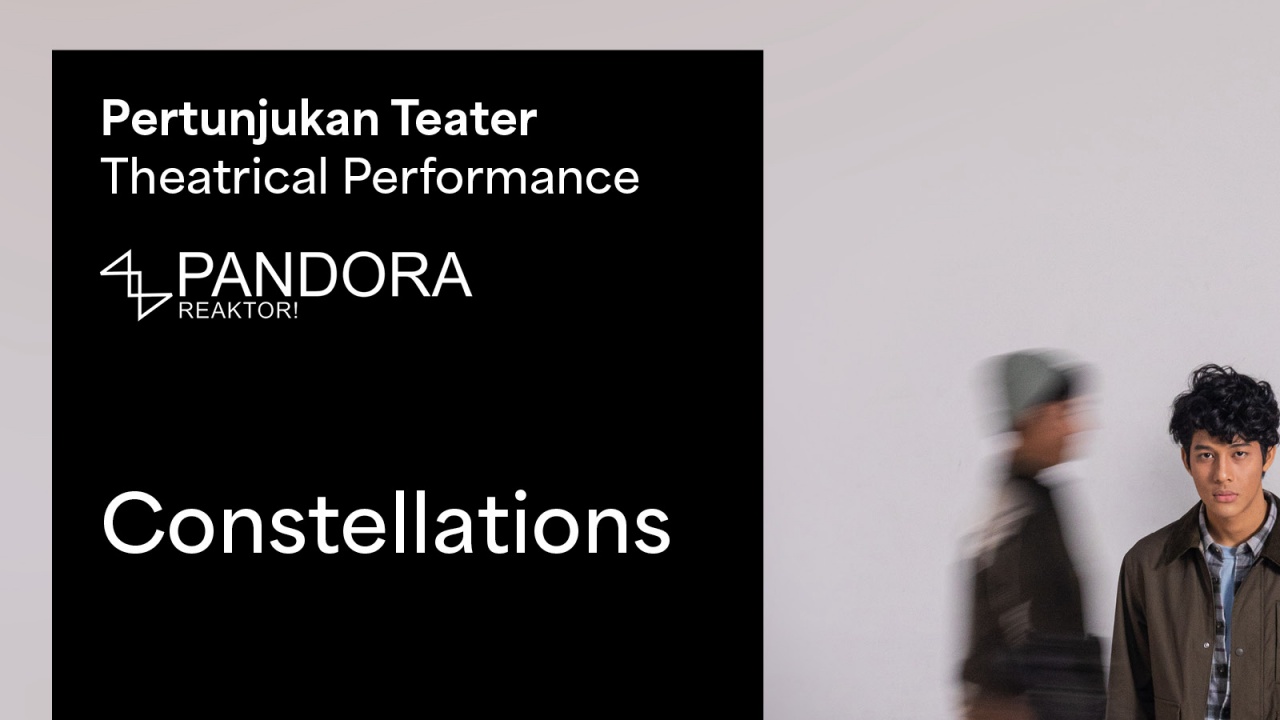 Teater Pandora bersama Museum MACAN Persembahkan Teater 'Constellations'