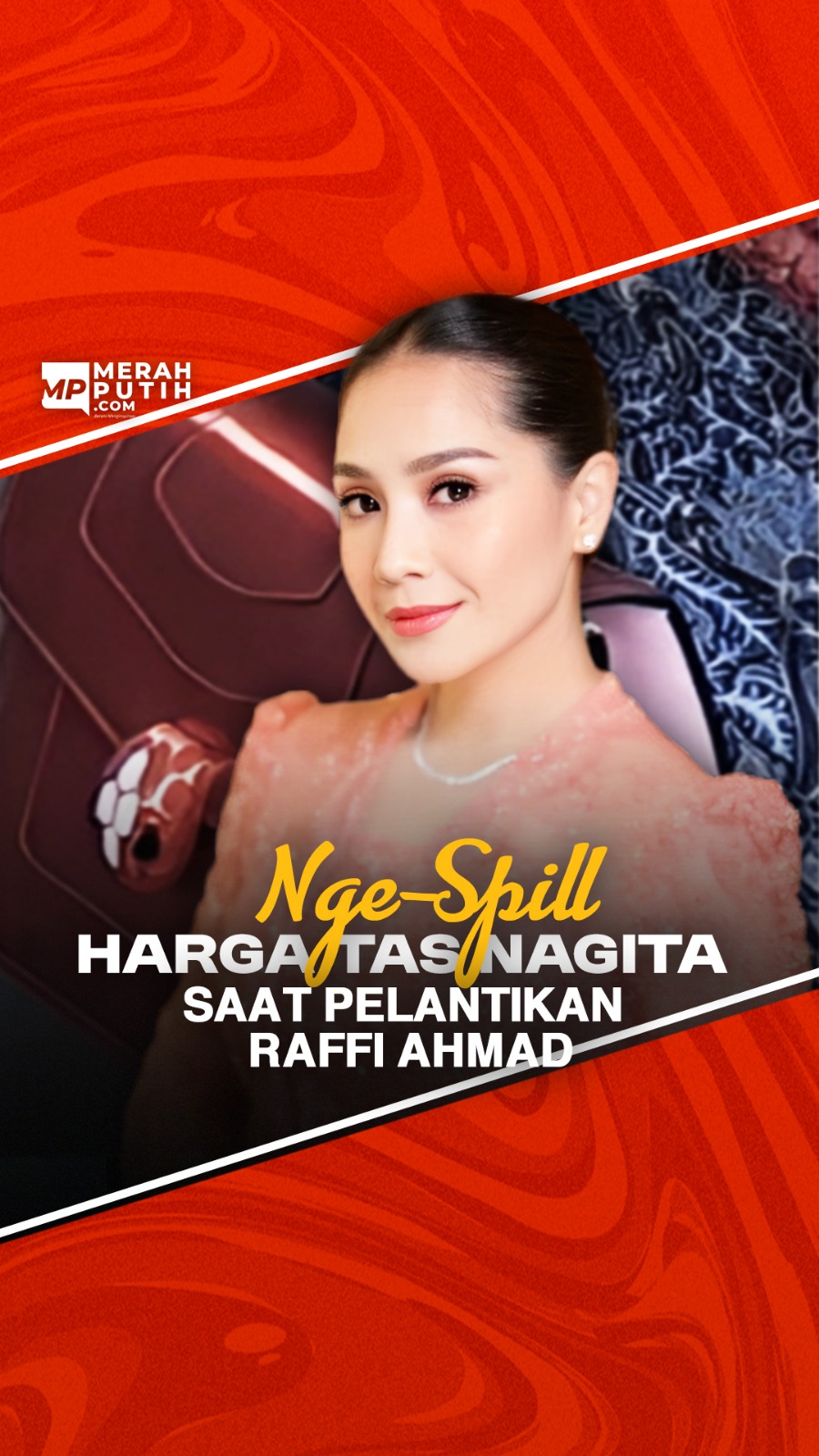 Nge-Spill Harga Tas Nagita Saat Pelantikan Raffi Ahmad