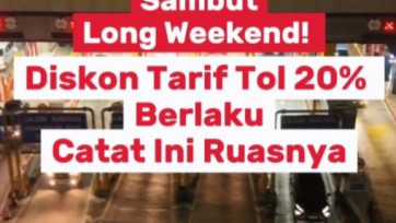 Long Weekend Diskon Tarif Tol 20% Mulai Berlaku Catat Ini Ruasnya