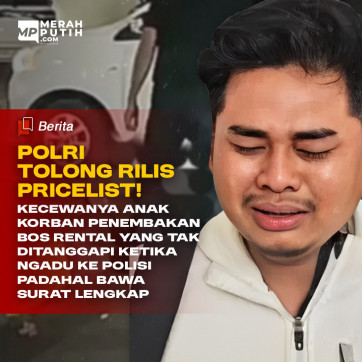 Polri Tolong Rilis Price List! Kecewanya Anak Korban Bos Rental yang Tak Ditanggapi Ketika Ngadu Ke Polisi