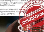 [HOAKS atau FAKTA]: Gangguan Ginjal Anak Disebabkan Vaksin COVID-19