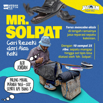 Mr. Solpat, Cari Rezeki dari Alas Kaki