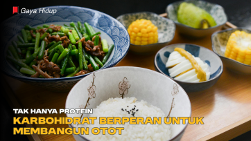 Tak Hanya Protein, Karbohidrat Berperan untuk Membangun Otot