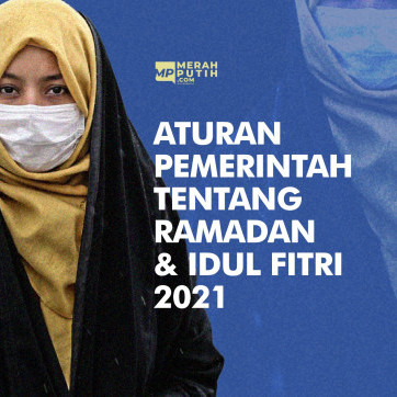 Aturan Pemerintah Tentang Ramadan & Idul Fitri 2021