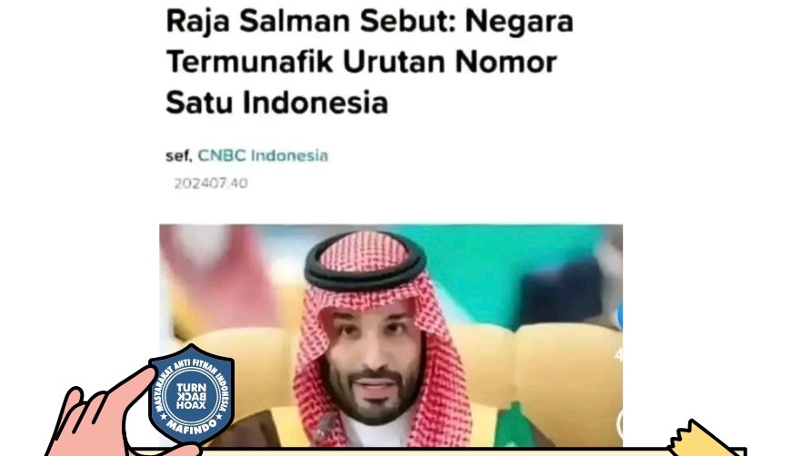 [HOAKS atau FAKTA]: Disebut Raja Salman sebagai Negara Paling Munafik di Dunia, Indonesia Tak Punya Harga Diri Lagi