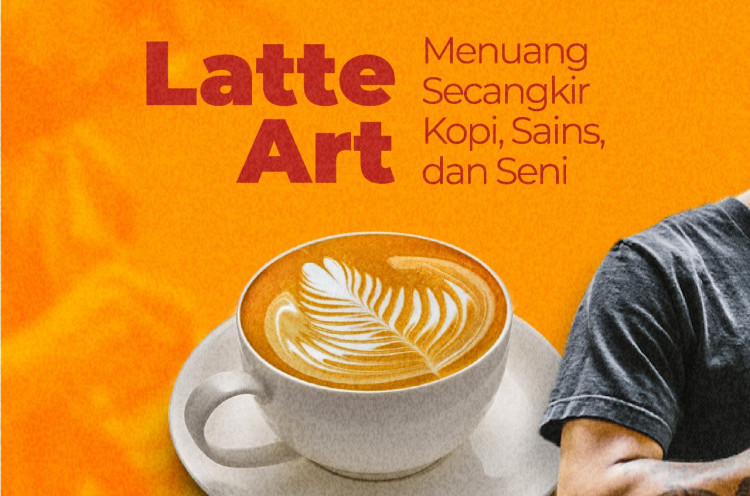 Latte Art : Menuang Secangkir Kopi, Sains, dan Seni
