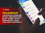 Telegram Izinkan Pihak Berwenang Buat Ambil Data Pengguna yang Terlibat Kriminal