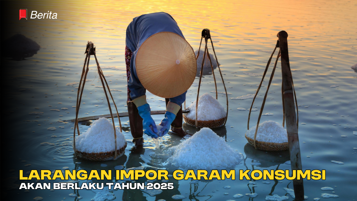 Larangan Impor Garam Konsumsi akan Berlaku Tahun 2025