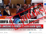 [HOAKS atau FAKTA]: Hakim Kasus Ferdy Sambo Dipecat Presiden Jokowi