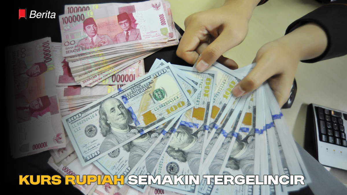 Kurs Rupiah Semakin Tergelincir