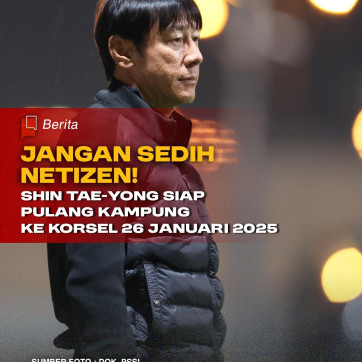 Jangan Sedih Netizen! Shin Tae-yong Bakal Pulang Ke Korsel Minggu Ini