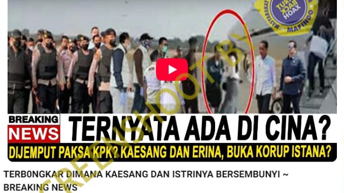 [HOAKS atau FAKTA] : Kesang dan Istri Bersembunyi di China