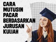 Cara Mutusin Pacar Berdasarkan Jurusan Kuliah