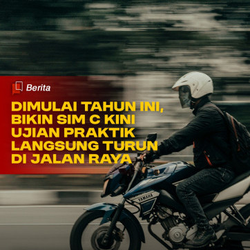 Sudah Mulai Berlaku Buat SIM C Kini Ujian Praktik Langsung di Jalan Raya